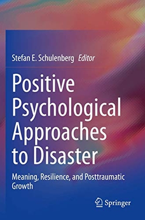 Schulenberg, Stefan E. (Hrsg.). Positive Psychological Approaches to Disaster - Meaning, Resilience, and  Posttraumatic Growth. Springer International Publishing, 2021.