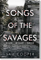 Songs Of The Savages