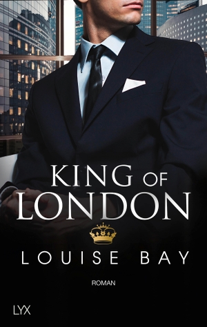 Bay, Louise. King of London. LYX, 2020.