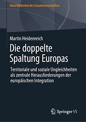 Heidenreich, Martin. Die doppelte Spaltung Europas - Territoriale und soziale Ungleichheiten als zentrale Herausforderungen der europäischen Integration. Springer Fachmedien Wiesbaden, 2022.