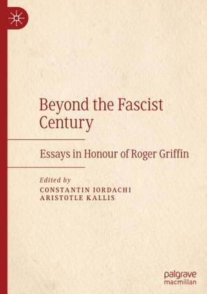 Kallis, Aristotle / Constantin Iordachi (Hrsg.). Beyond the Fascist Century - Essays in Honour of Roger Griffin. Springer International Publishing, 2020.
