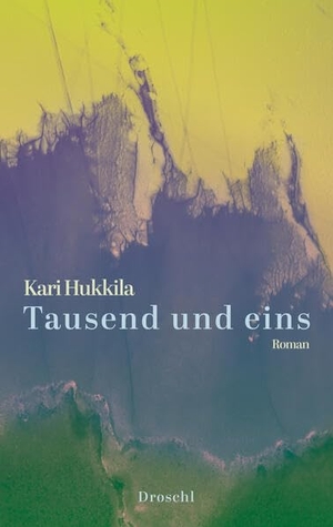 Hukkila, Kari / Maximilian Murmann. Tausend und eins - Roman. Literaturverlag Droschl, 2026.