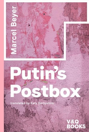 Beyer, Marcel. Putin's Postbox. Voland & Quist, 2022.