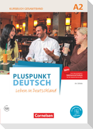 Pluspunkt Deutsch A2: Gesamtband - Allgemeine Ausgabe - Kursbuch mit interaktiven Übungen auf scook.de