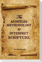 The Apostles Methodology to Interpret Scripture