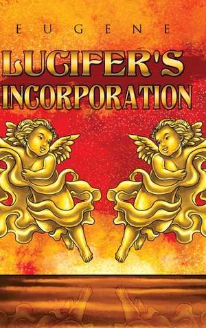 Eugene. Lucifer's Incorporation. Dorrance Publishing, 2013.