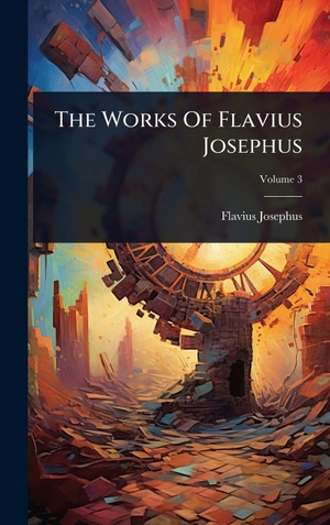 Josephus, Flavius. The Works Of Flavius Josephus. Tradd Street Press, 2025.