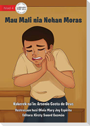 Mau Mali Gets A Toothache - Mau Mali nia Nehan Moras