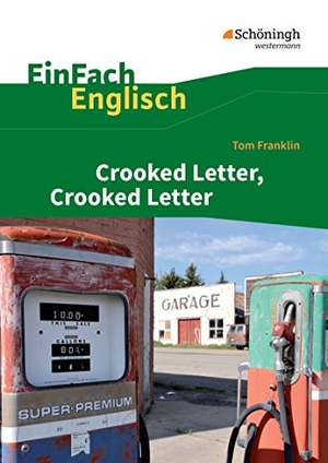 Franklin, Tom / Klein, Ulrike et al. Crooked Letter, Crooked Letter. EinFach Englisch Textausgaben. Schoeningh Verlag, 2017.