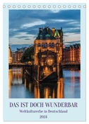 Das ist doch wunderbar. Weltkulturerbe in Deutschland (Tischkalender 2024 DIN A5 hoch), CALVENDO Monatskalender