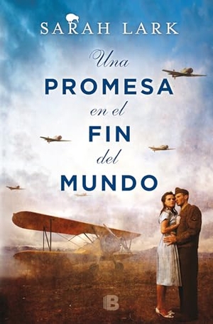 Lark, Sarah. Una promesa en el fin del mundo. B (Ediciones B), 2017.