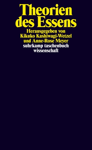 Kashiwagi-Wetzel, Kikuko / Anne-Rose Meyer (Hrsg.). Theorien des Essens. Suhrkamp Verlag AG, 2017.