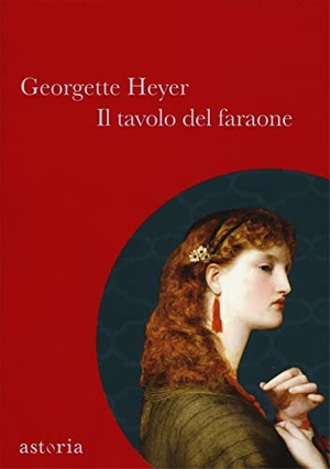 Heyer, Georgette. Il tavolo del faraone. Astoria, 2018.