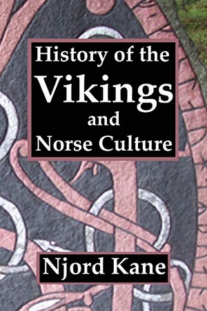 Kane, Njord. History of the Vikings and Norse Culture. Spangenhelm Publishing, 2019.