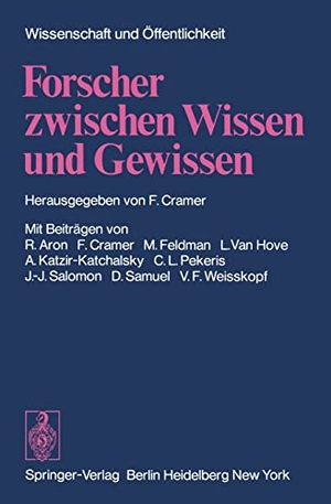 Cramer, F. (Hrsg.). Forscher zwischen Wissen und Gewissen. Springer Berlin Heidelberg, 1974.