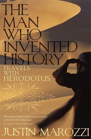 Marozzi, Justin. The Man Who Invented History - Travels with Herodotus. John Murray Press, 2009.