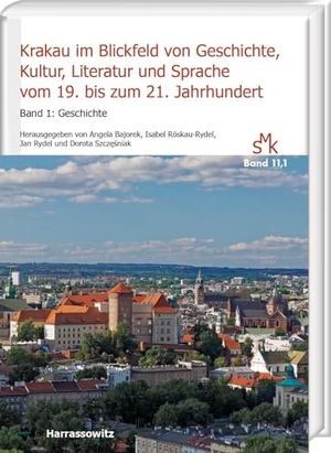 Bajorek, Angela / Jan Rydel et al (Hrsg.). Krakau im Blickfeld von Geschichte, Kultur, Literatur und Sprache vom 19. bis zum 21. Jahrhundert. Band 1: Geschichte - Hg. von Angela Bajorek, Isabel Röskau-Rydel, Jan Rydel und Dorota Szcz¿¿niak. Harrassowitz Verlag, 2024.