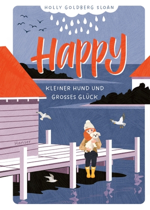 Goldberg Sloan, Holly. Happy - Kleiner Hund und großes Glück. Carl Hanser Verlag, 2026.