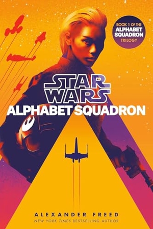 Freed, Alexander. Alphabet Squadron (Star Wars). Random House Worlds, 2025.