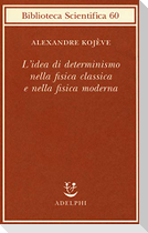 L' idea di determinismo nella fisica classica e nella fisica moderna