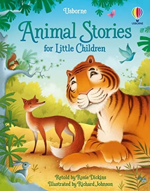 Dickins, Rosie. Animal Stories for Little Children. Usborne Publishing Ltd, 2021.