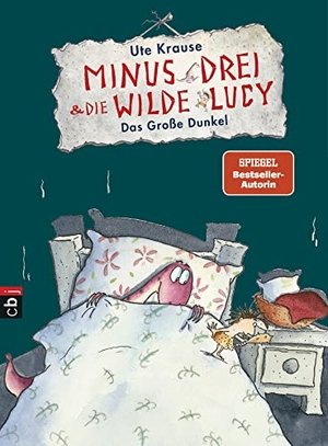Krause, Ute. Minus Drei und die wilde Lucy 03 - Das große Dunkel. cbj, 2017.