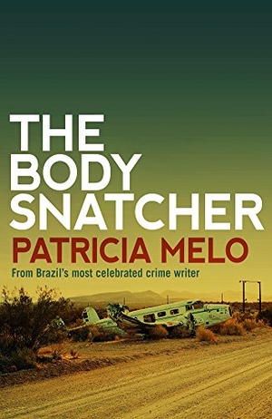 Melo, Patricia. The Body Snatcher. Bitter Lemon Press, 2015.