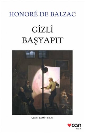 de Balzac, Honore. Gizli Basyapit. Can Yayinlari, 2019.