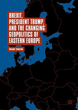 Tudoroiu, Theodor. Brexit, President Trump, and the Changing Geopolitics of Eastern Europe. Springer International Publishing, 2018.