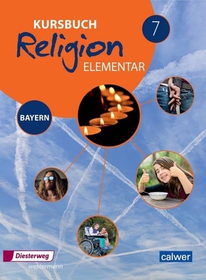 Eilerts, Wolfram / Heinz-Günter Kübler (Hrsg.). Kursbuch Religion Elementar 7 - Ausgabe für Bayern - Ein Arbeitsbuch für den evangelischen Religionsunterricht im 7. Schuljahr an Mittelschulen in Bayern. Calwer Verlag GmbH, 2020.