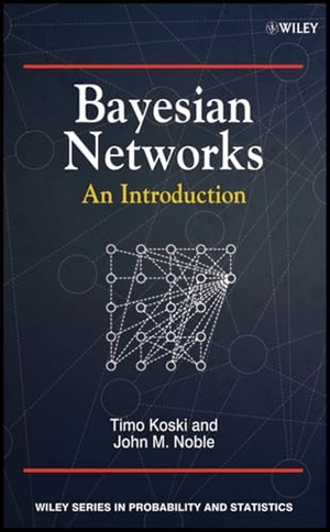 Koski, Timo / John Noble. Bayesian Networks - An Introduction. Wiley, 2009.