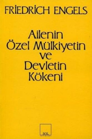 Engels, Friedrich. Ailenin, Özel Mülkiyetin ve Devletin Kökeni. Sol Yayinlari, 2002.