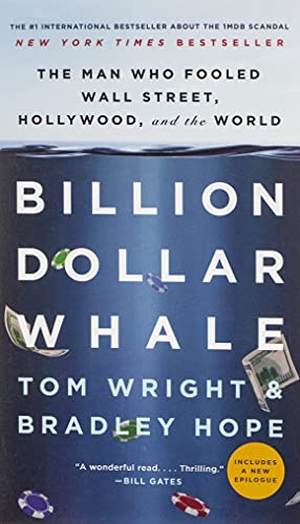 Hope, Bradley / Tom Wright. Billion Dollar Whale - The Man Who Fooled Wall Street, Hollywood, and the World. Hachette Book Group USA, 2019.