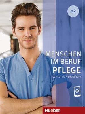 Hagner, Valeska. Menschen im Beruf - Pflege A2 - Deutsch als Fremdsprache / Kursbuch mit Audios online. Hueber Verlag GmbH, 2021.