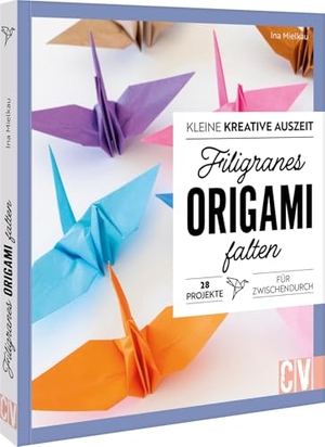 Mielkau, Ina. Kleine kreative Auszeit: filigranes Origami - 28 Projekte zum Nachfalten. Christophorus Verlag, 2025.