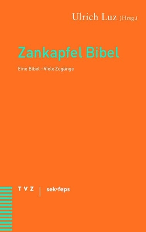 Luz, Ulrich (Hrsg.). Zankapfel Bibel - Eine Bibel - viele Zugänge. Ein theologisches Gespräch. Theologischer Verlag Ag, 2007.