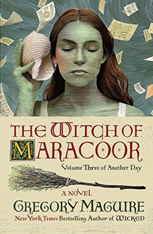 Maguire, Gregory. The Witch of Maracoor. HarperCollins, 2023.