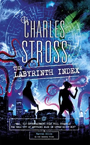 Stross, Charles. The Labyrinth Index - A Laundry Files Novel. Little, Brown Book Group, 2019.