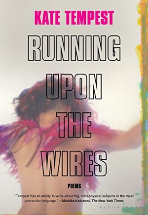 Tempest, Kae. Running Upon the Wires - Poems. Bloomsbury USA, 2018.