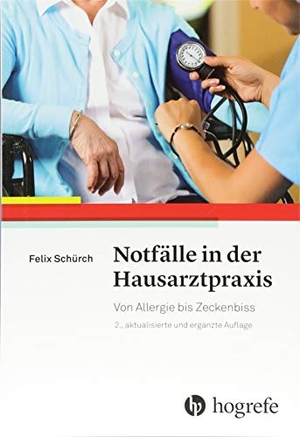 Schürch, Felix. Notfälle in der Hausarztpraxis - Von Allergie bis Zeckenbiss. Hogrefe AG, 2017.