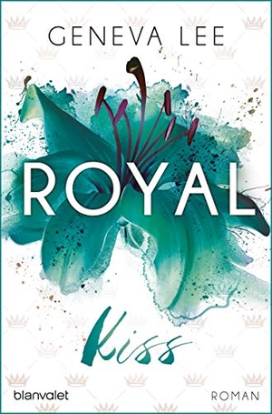 Lee, Geneva. Royal Kiss. Blanvalet Taschenbuchverl, 2016.