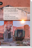 Contemporary Photography as Collaboration