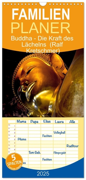 Kretschmer, Ralf. Familienplaner 2025 - Buddha - Die Kraft des Lächelns (Ralf Kretschmer) mit 5 Spalten (Wandkalender, 21 x 45 cm) CALVENDO - Buddha Aufnahmen aus Thailand und Deutschland. Calvendo, 2024.