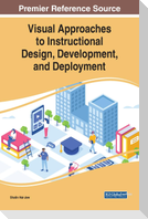 Visual Approaches to Instructional Design, Development, and Deployment