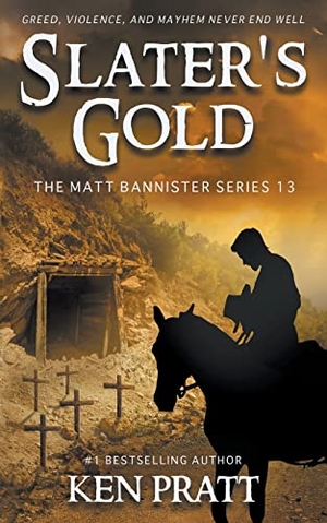 Pratt, Ken. Slater's Gold - A Christian Western Novel. Wolfpack Publishing LLC, 2022.