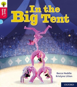 Heddle, Becca. Oxford Reading Tree Word Sparks: Level 4: In the Big Tent. Oxford University Press, 2020.