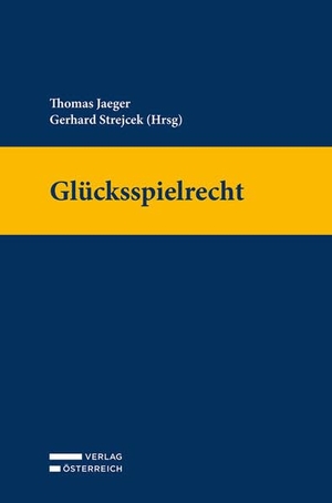 Jaeger, Thomas / Gerhard Strejcek (Hrsg.). Glücksspielrecht. Verlag Österreich GmbH, 2025.