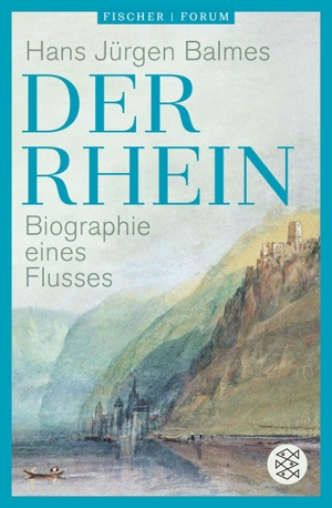 Balmes, Hans Jürgen. Der Rhein - Biographie eines Flusses. FISCHER Taschenbuch, 2024.