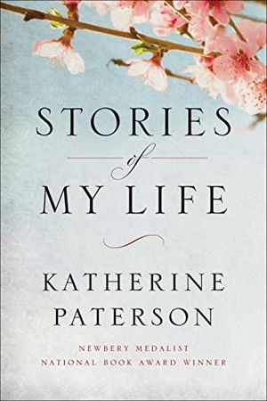 Paterson, Katherine. Stories of My Life. Presbyterian Publishing Corporation, 2022.