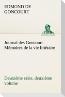 Journal des Goncourt (Deuxième série, deuxième volume) Mémoires de la vie littéraire